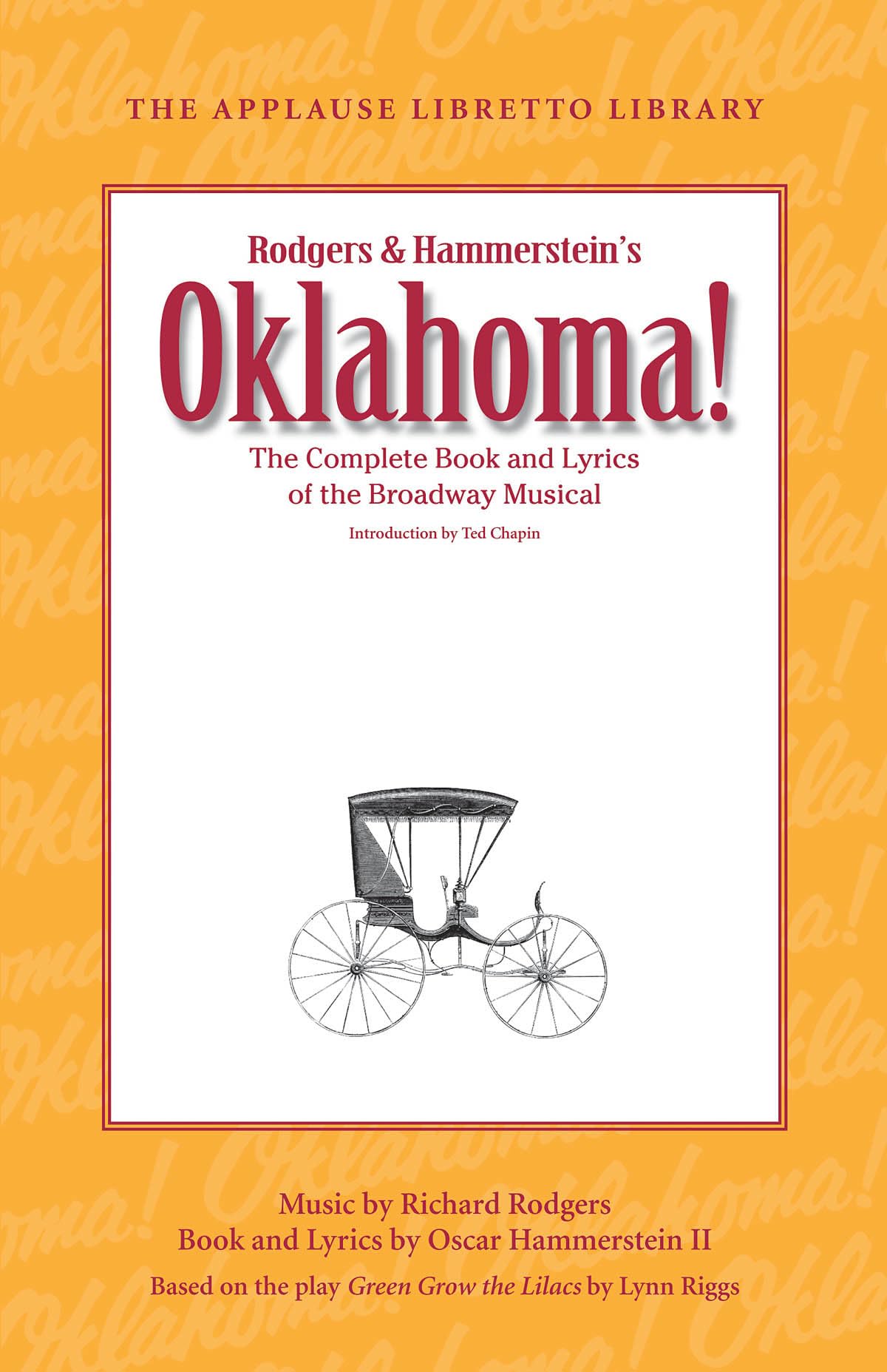 Oklahoma!: The Complete Book and Lyrics of the Broadway Musical (Applause Libretto Library)