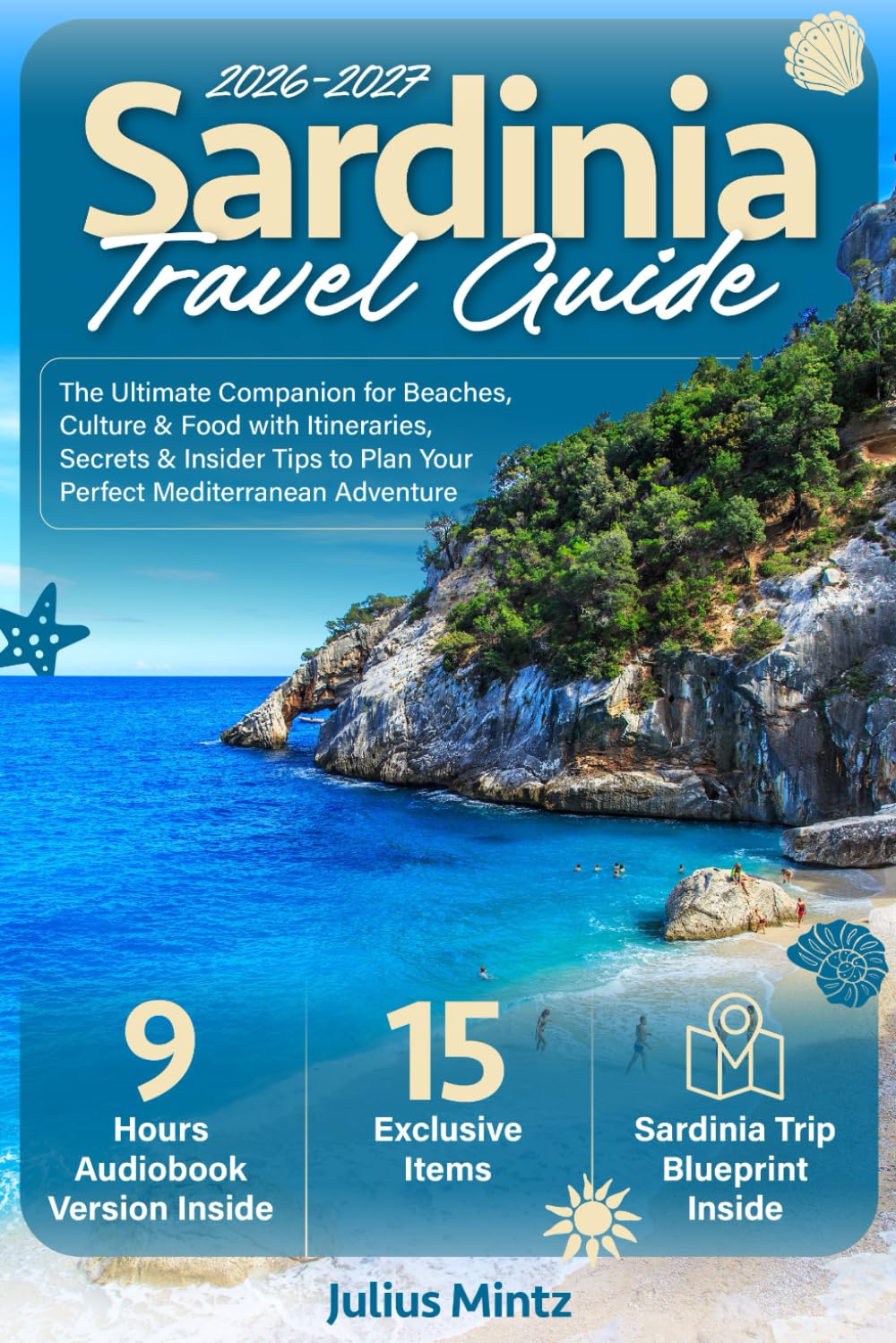 Sardinia Travel Guide: The Ultimate Companion for Beaches, Culture & Food with Itineraries, Secrets & Insider Tips to Plan Your Perfect Mediterranean Adventure      Paperback – February 20, 2026