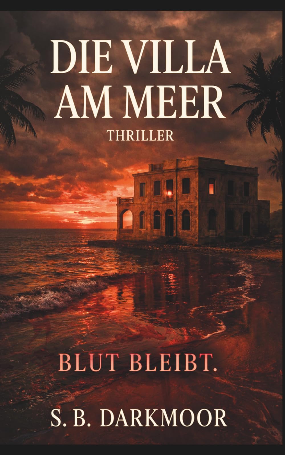 Die Villa am Meer: Blut Bleibt
