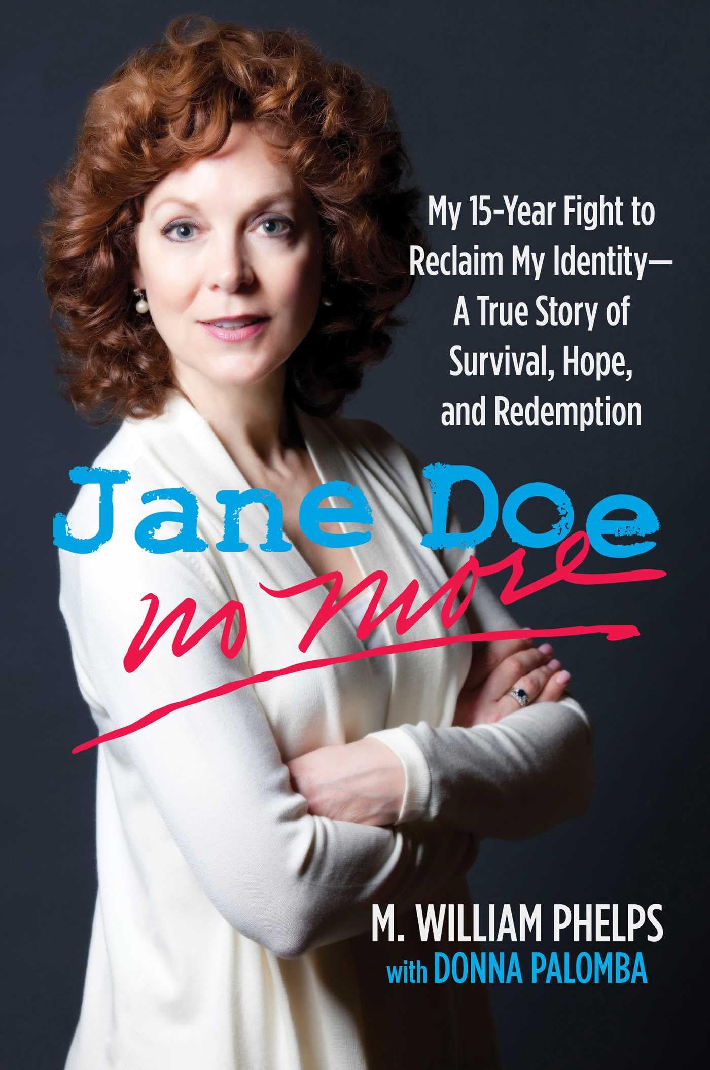 Buy Jane Doe No More: My 15-Year Fight to Reclaim My Identity--A True Story of Survival, Hope, and Redemption — BookShops.in