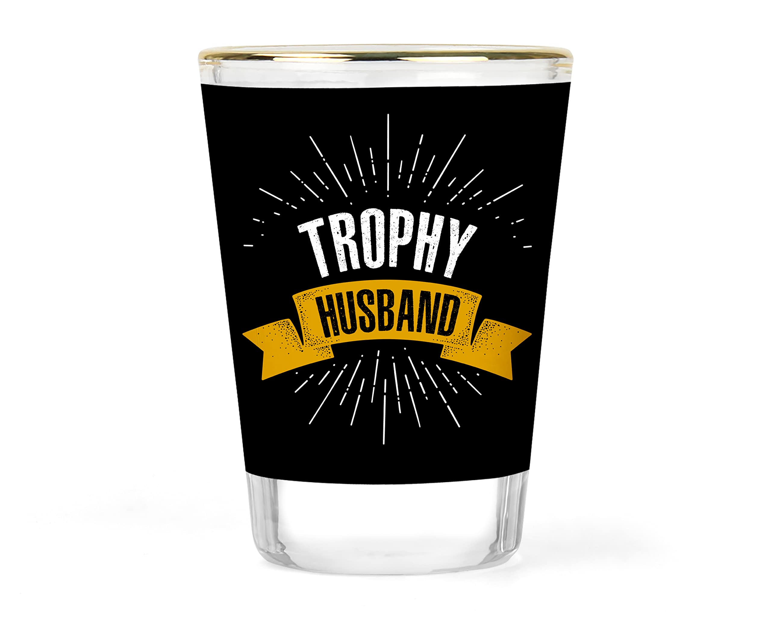 Trophy Husband Shot Glass - Gift for Husband - Gift from Wife - Funny Husband Birthday Gift - Anniversary Gift for Him - Mens Valentine Gift - Gift Ideas from Wife - Novelty Husband Barware - 1.5 oz.