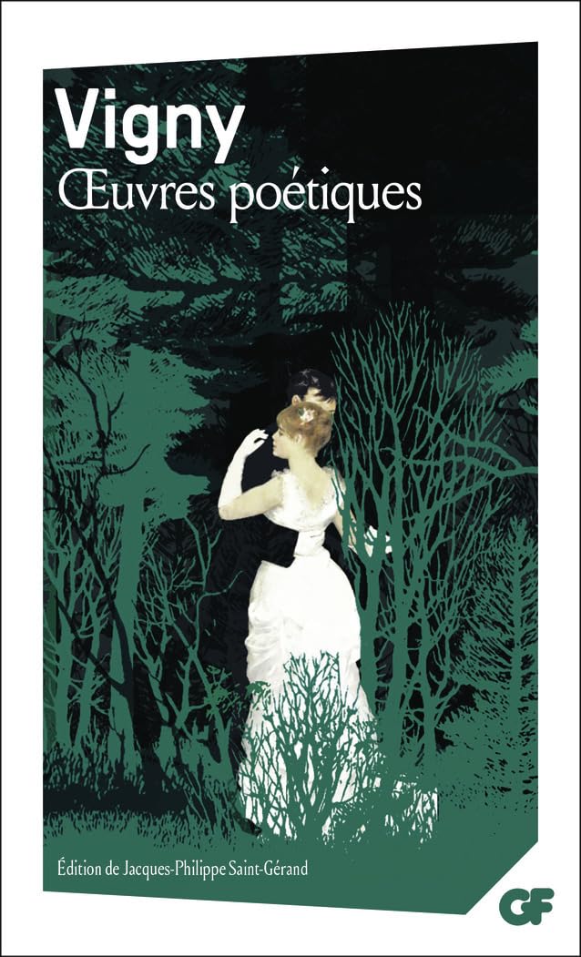 Œuvres poétiques: Poèmes antiques et modernes ; Les destinées ; Manuscrits d'autrefois et Fantaisies oubliées