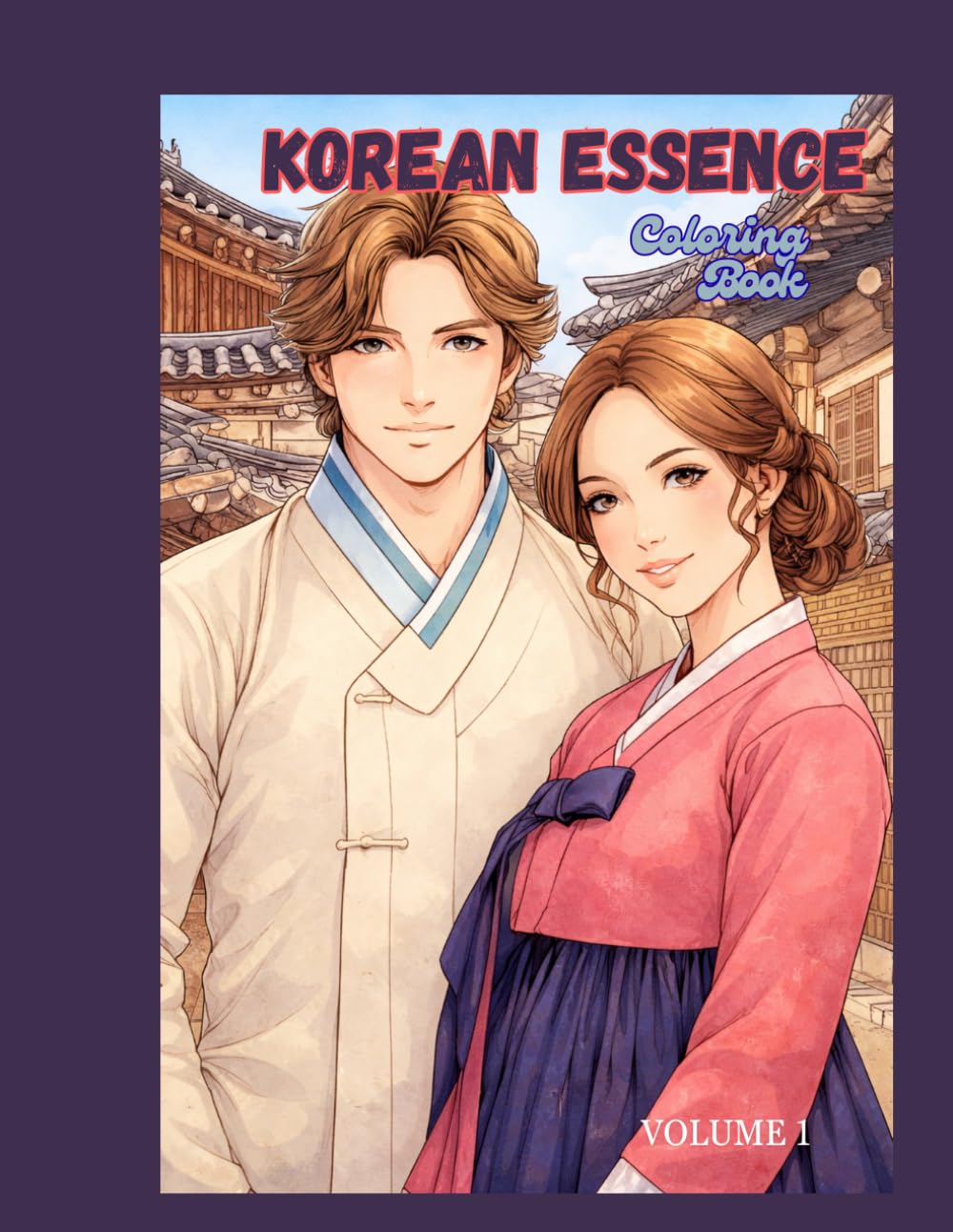 Traditional Korea Coloring Book for Adults: Cultural Designs, Hanbok Fashion, and Korean Architecture Vol. 1