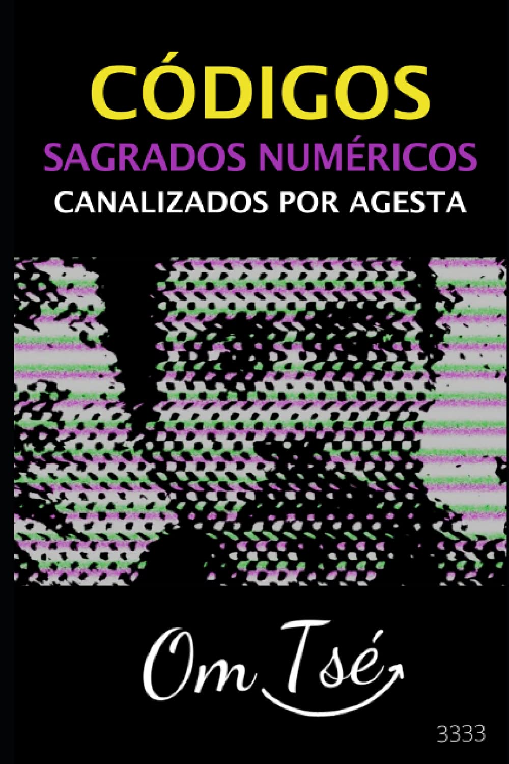 CÓDIGOS SAGRADO NUMÉRICOS CANALIZADOS POR AGESTA