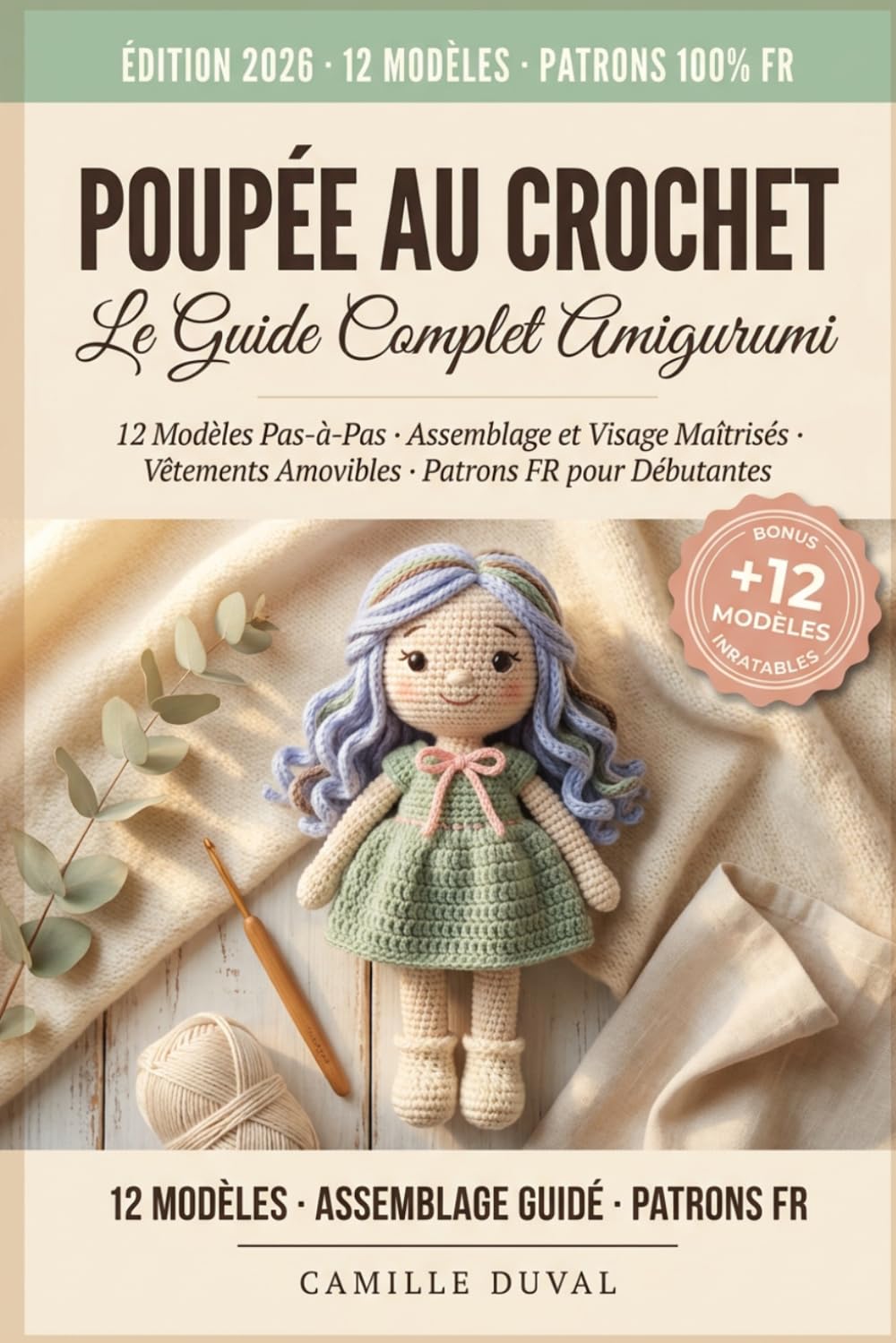 Poupée au Crochet: Le Guide Complet Amigurumi - 12 Modèles Pas-à-Pas, Assemblage et Visage Maîtrisés, Vêtements Amovibles
