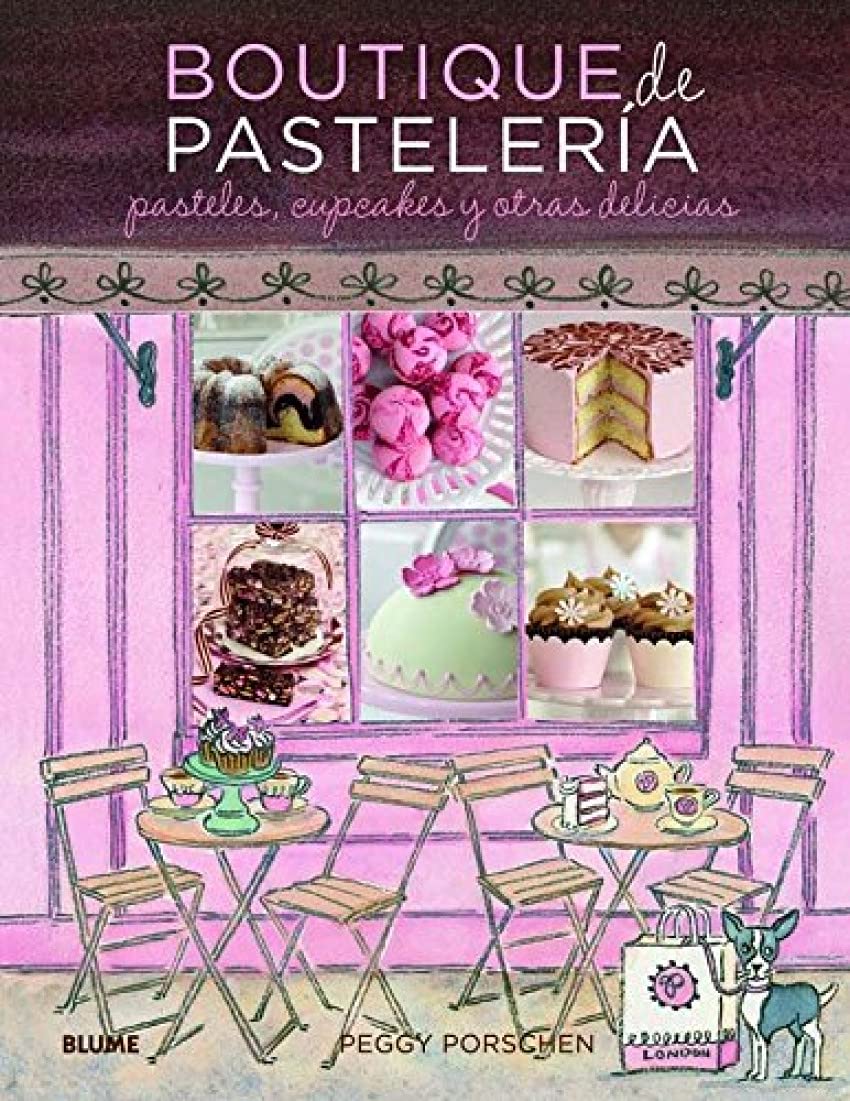 Boutique de pastelería/ Pastry Boutique: Pasteles, cupcakes y otras delicias/ Cakes, cupcakes and other treats