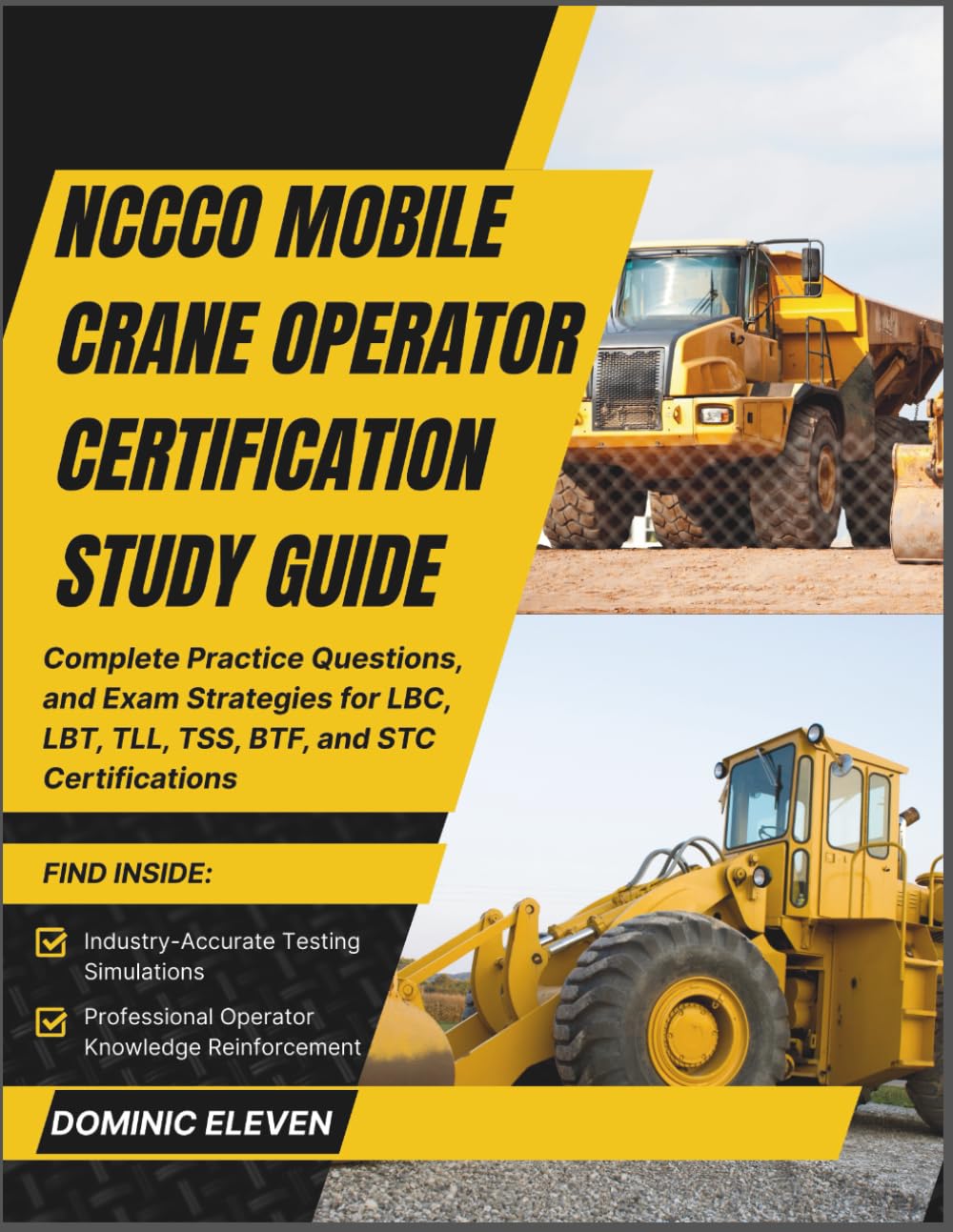 NCCCO MOBILE CRANE OPERATOR CERTIFICATION STUDY GUIDE 2026: Complete Practice Questions, and Exam Strategies for LBC, LBT, TLL, TSS, BTF, and STC Certifications