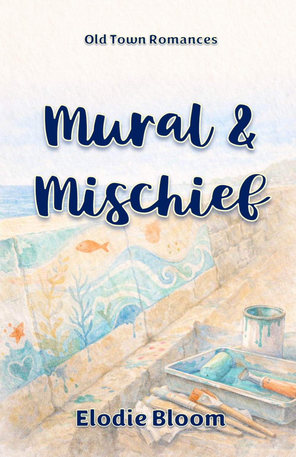 Mural & Mischief: An Old Town Romances Novel