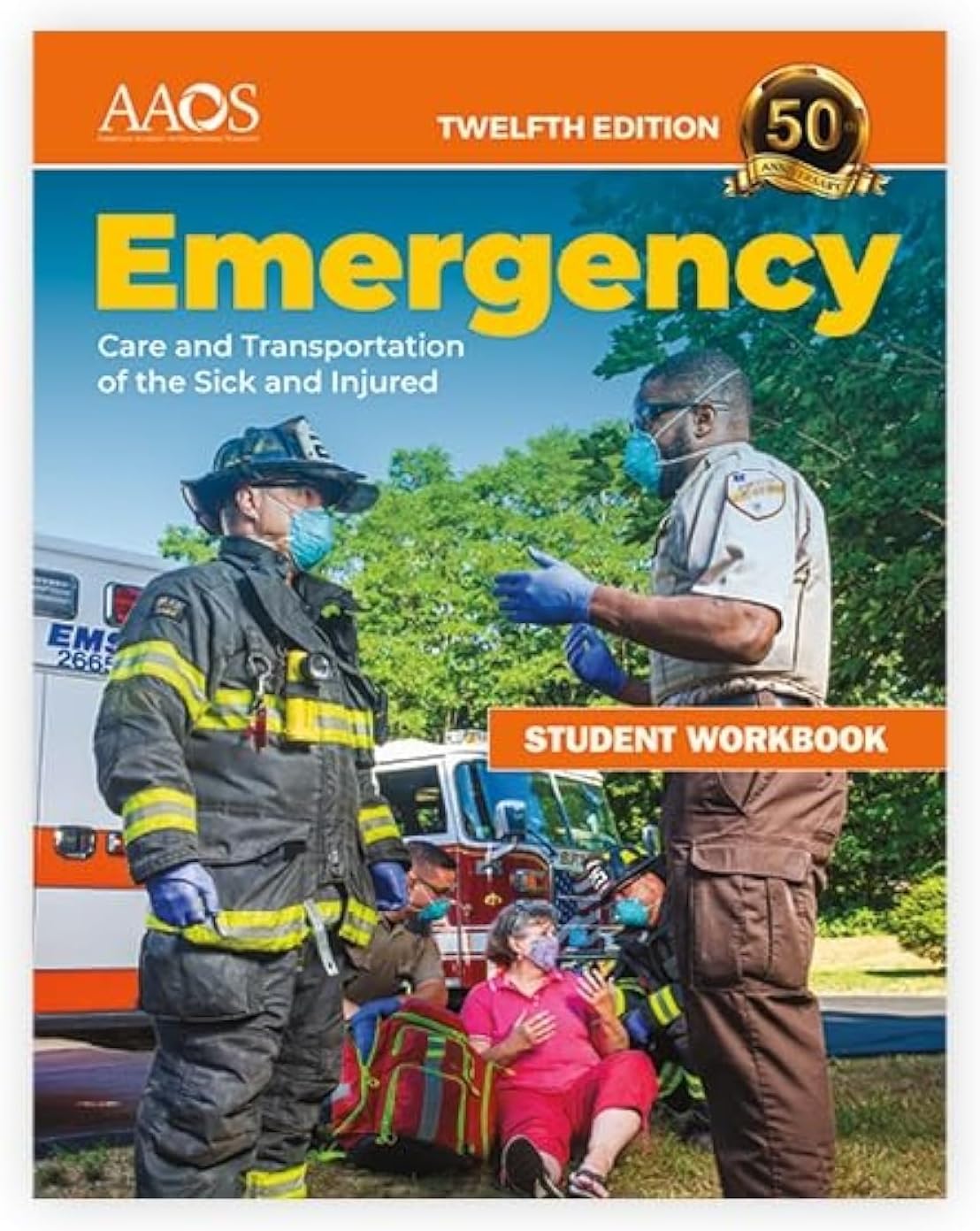 Emergency Care and Transportation of the Sick and Injured Student Workbook