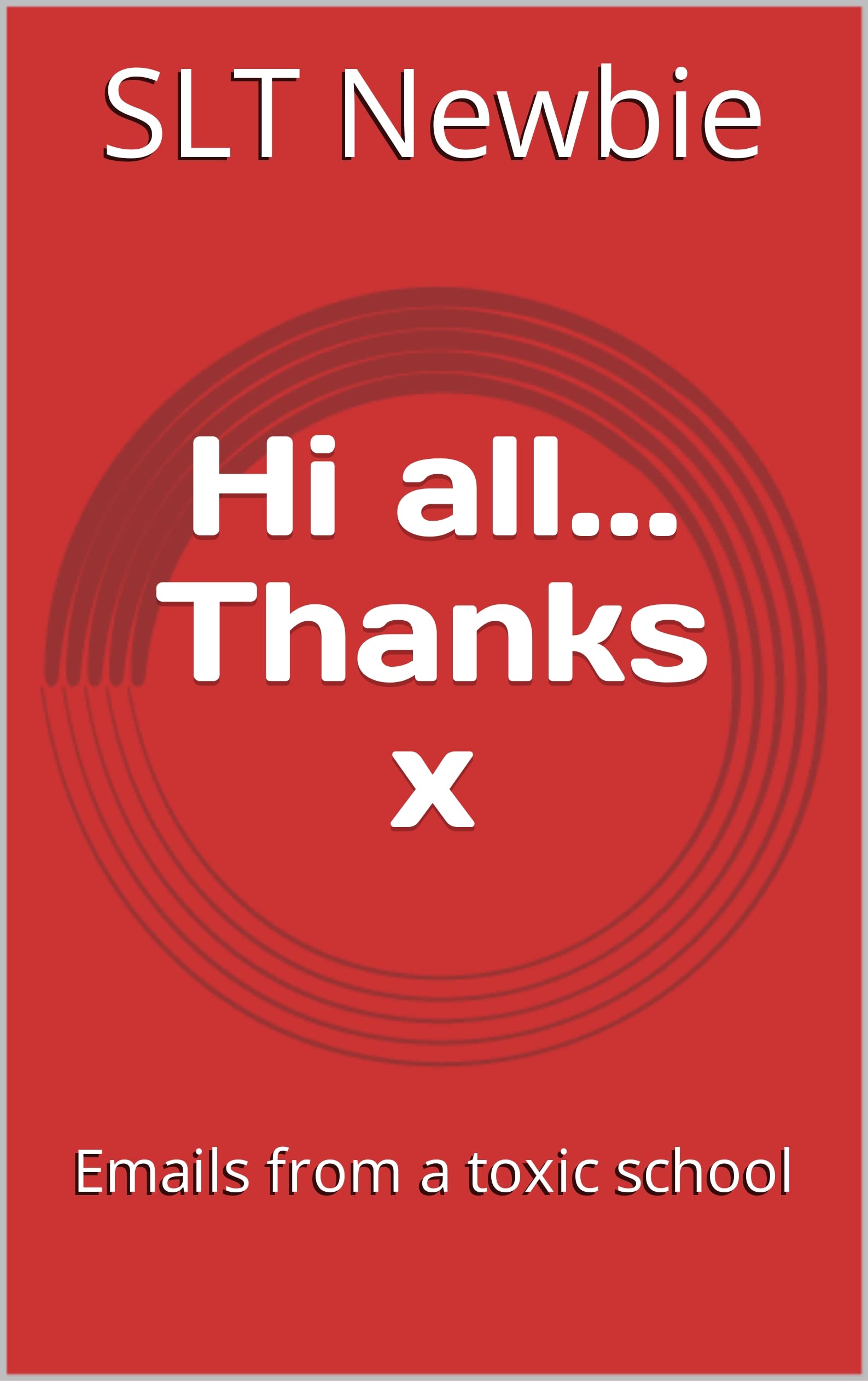 Hi all... Thanks x: Emails from a toxic school