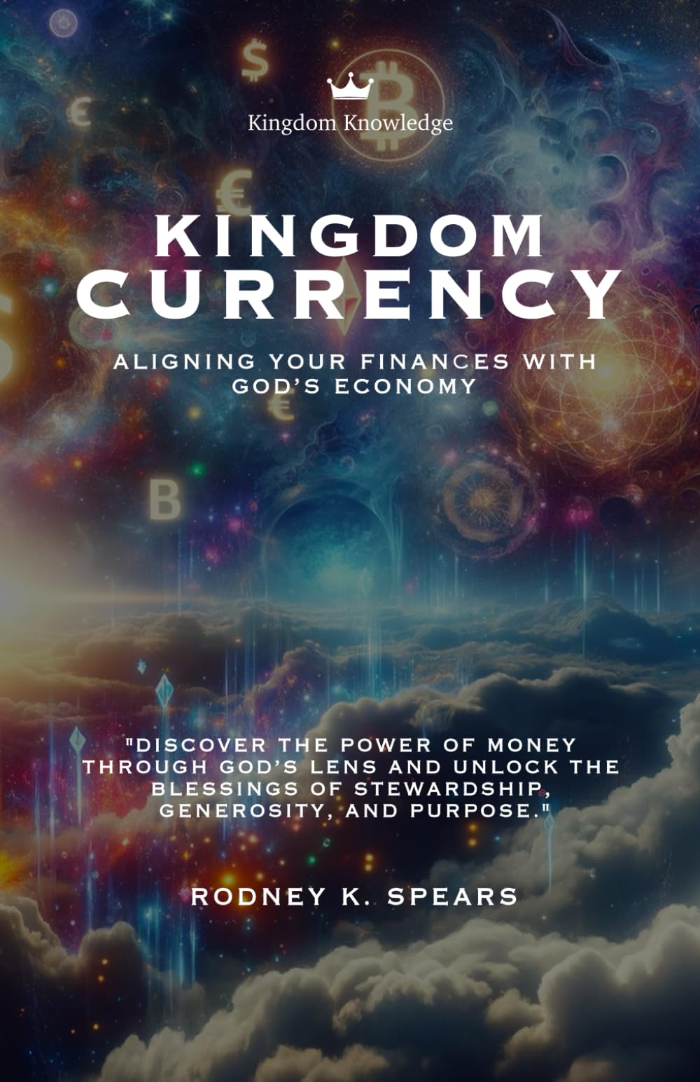 Kingdom Currency: Aligning Your Finances with God’s Economy