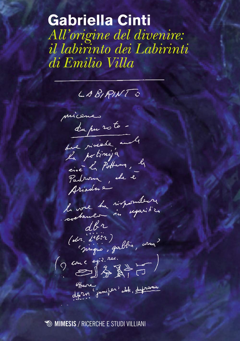 All'origine Del Divenire: Il Labirinto Dei Labirinti Di Emilio Villa - 4