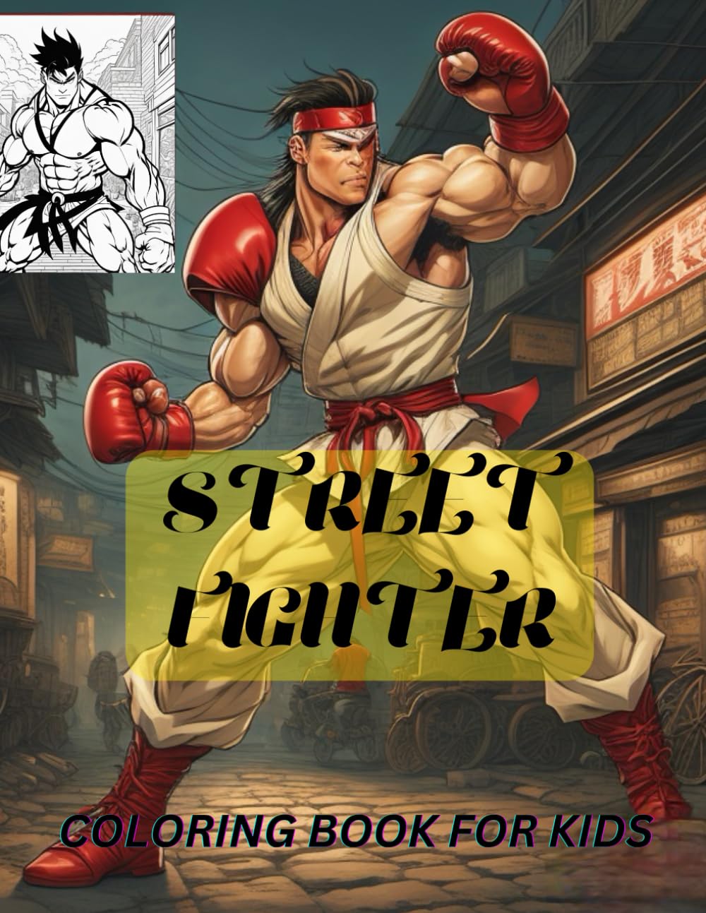 Classic Street Fighter Coloring Book: Perfect Gift for Gamers, Featuring High-Quality Coloring Pages - Ideal for Inspiring Creativity and Fostering Imagination.