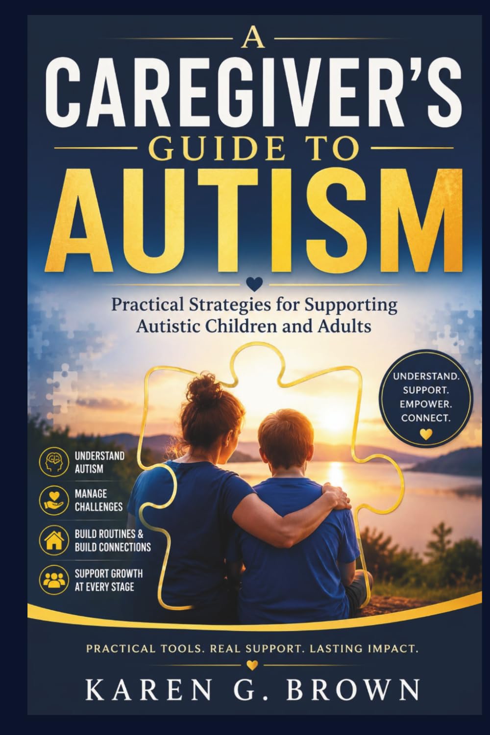 A CAREGIVER'S GUIDE TO AUTISM: Practical Strategies for Supporting Autistic Children and Adults