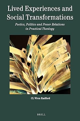 Lived Experiences and Social Transformations: Poetics, Politics and Power Relations in Practical Theology: 11 (Theology in Practice)-Wow! eBook
