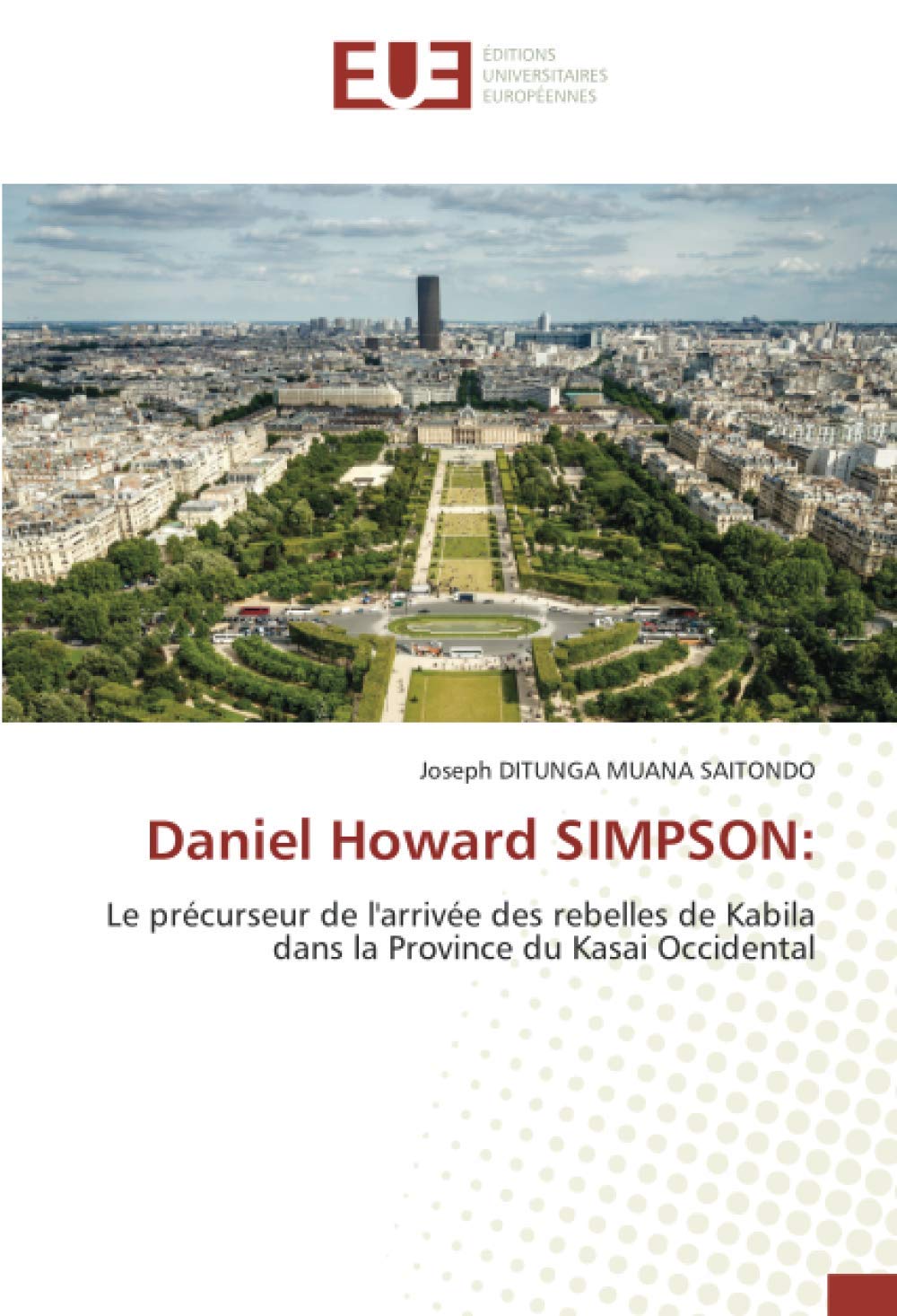 Daniel Howard SIMPSON:: Le précurseur de l'arrivée des rebelles de Kabila dans la Province du Kasai Occidental
