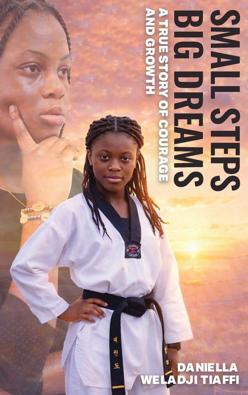 Small Steps Big Dreams A True Story of Courage and Growth