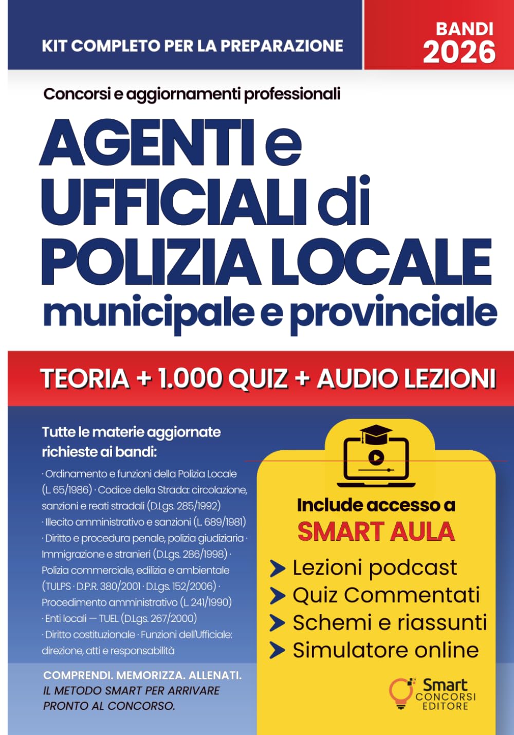 CONCORSO AGENTI E UFFICIALI DI POLIZIA LOCALE, MUNICIPALE E PROVINCIALE: Manuale essenziale per il Vigile Urbano – Teoria aggiornata, quiz commentati ... – Manuali Completi per i Concorsi Pubblici)