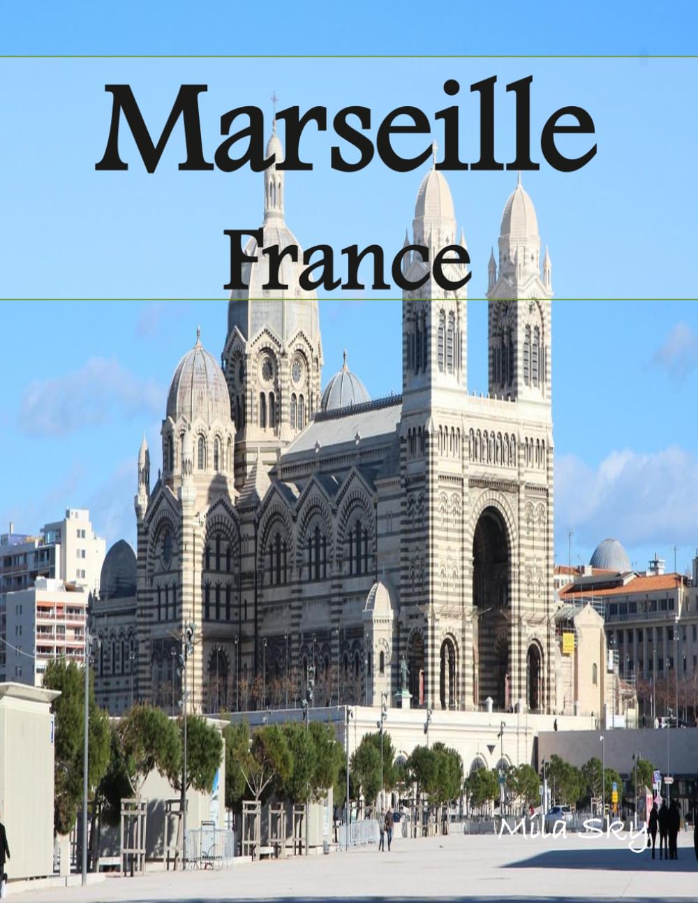 Marseille France: A Luxury Coffee Table Book of Iconic Landmarks