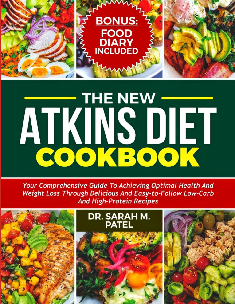 The New Atkins Diet Cookbook: Your Comprehensive Guide to Achieving Optimal Health and Weight Loss Through Delicious and Easy-to-Follow Low-Carb and High-Protein Recipes
