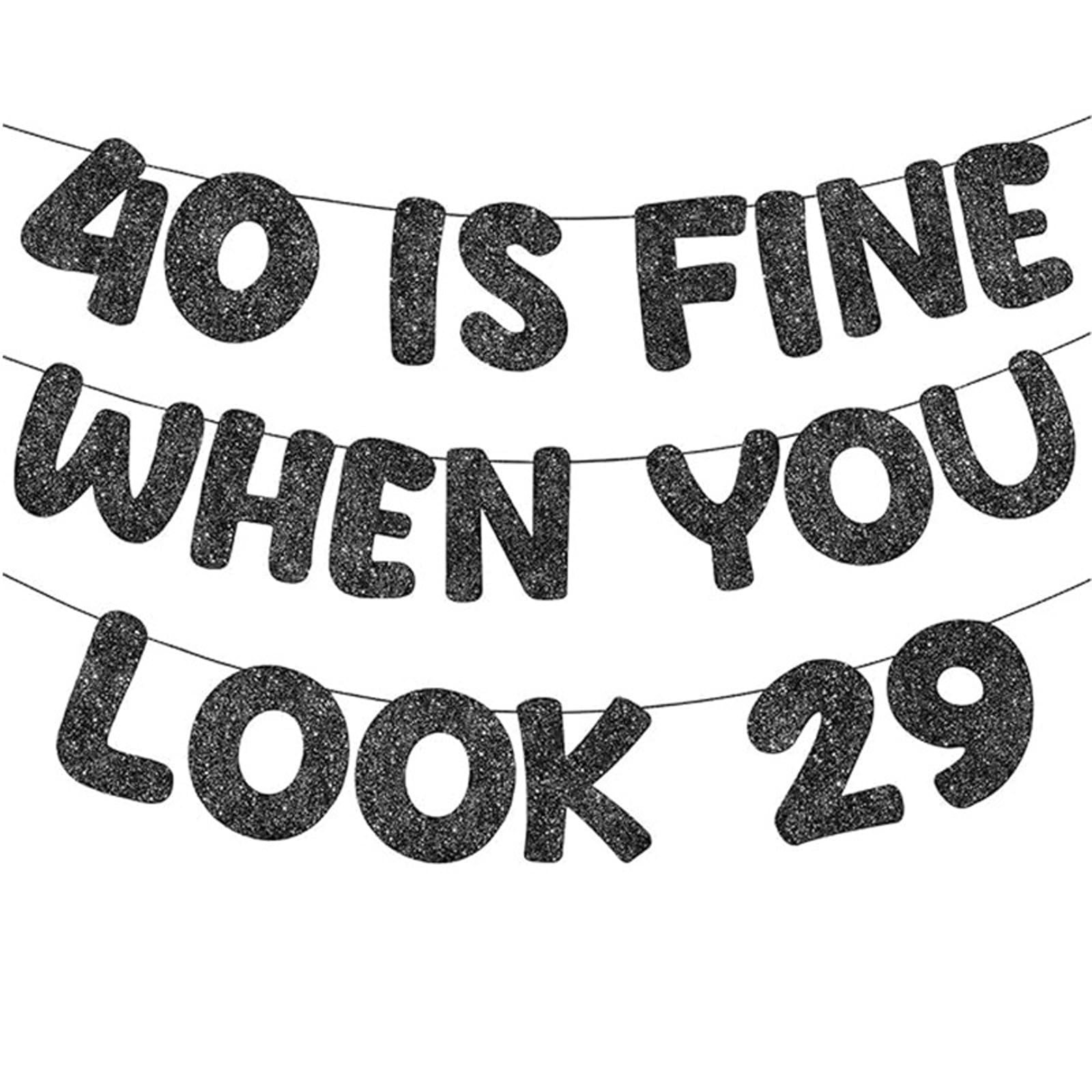 40th Birthday Banner Glitter - 40 Is Fine When You Look 29 - Reusable Black Party Decor for Adult Birthday Celebration