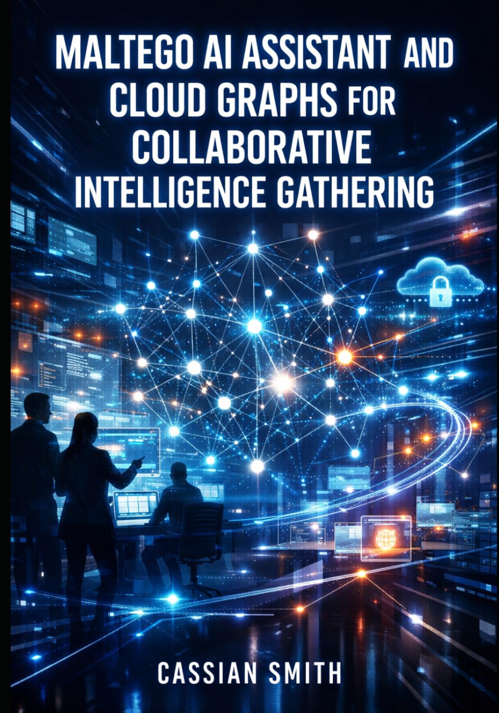 MALTEGO AI ASSISTANT AND CLOUD GRAPHS FOR COLLABORATIVE INTELLIGENCE GATHERING: Multi-User Investigations, End-to-End Encryption, Real-Time Sharing, and AI-Powered Transform Workflows