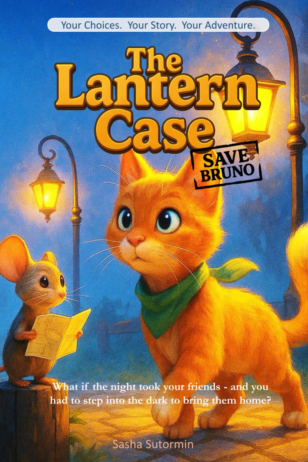 The Lantern Case: Save Bruno - An Interactive Detective Quest with 28 Endings Where Every Clue Shapes Your Story! (Shape Your Story - Power to Choose Series)