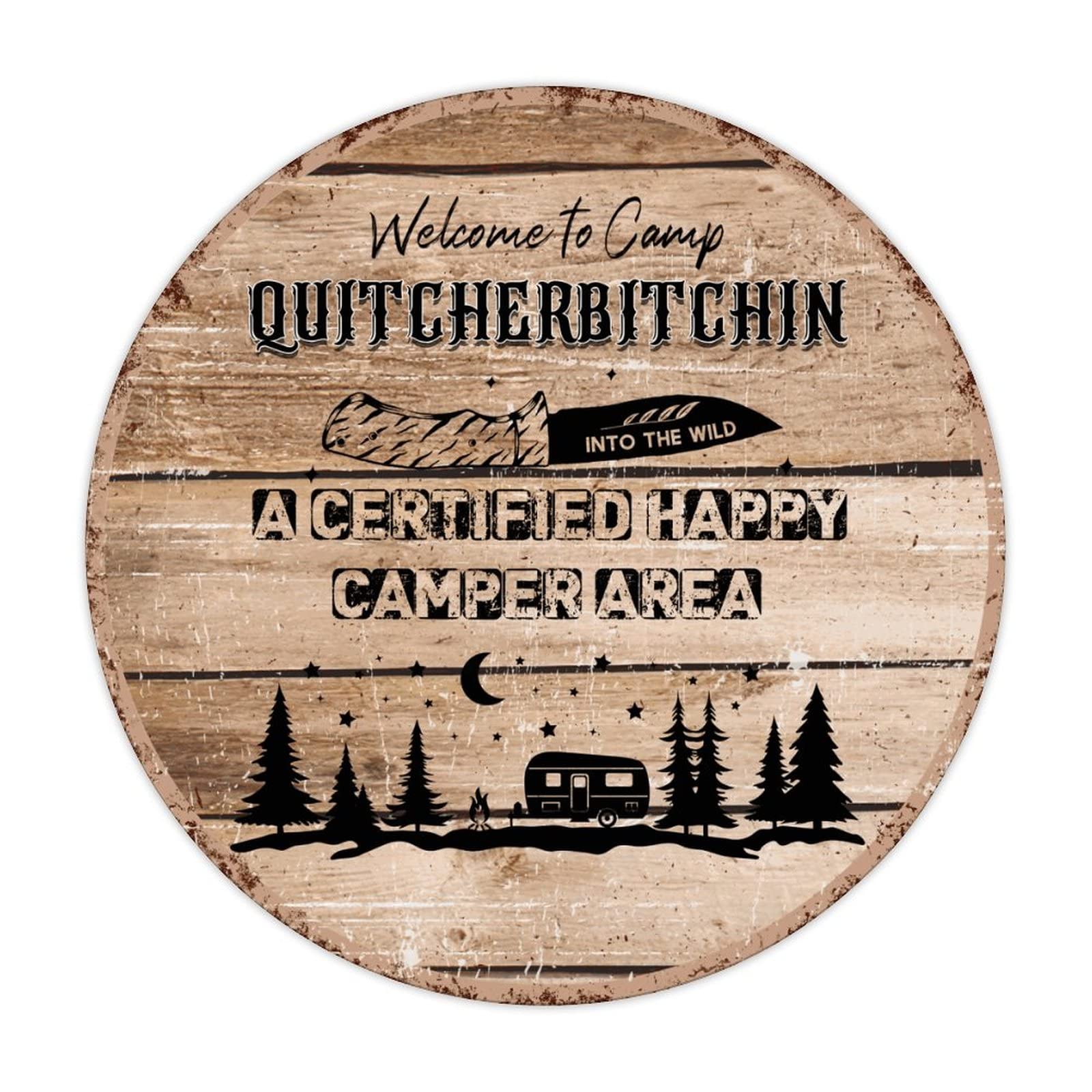 Funny Vintage Metal Sign Welcome To Camp Quitcherbitchin A Certified Happy Camper Area Aluminum Sign 12x12 inch Round Metal Tin Sign Retro Wall Door Hanger Decor Sign