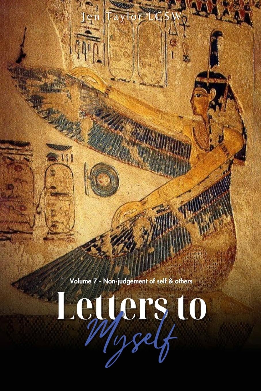 Letters to Myself Volume 7: Non-judgement of Self & Others