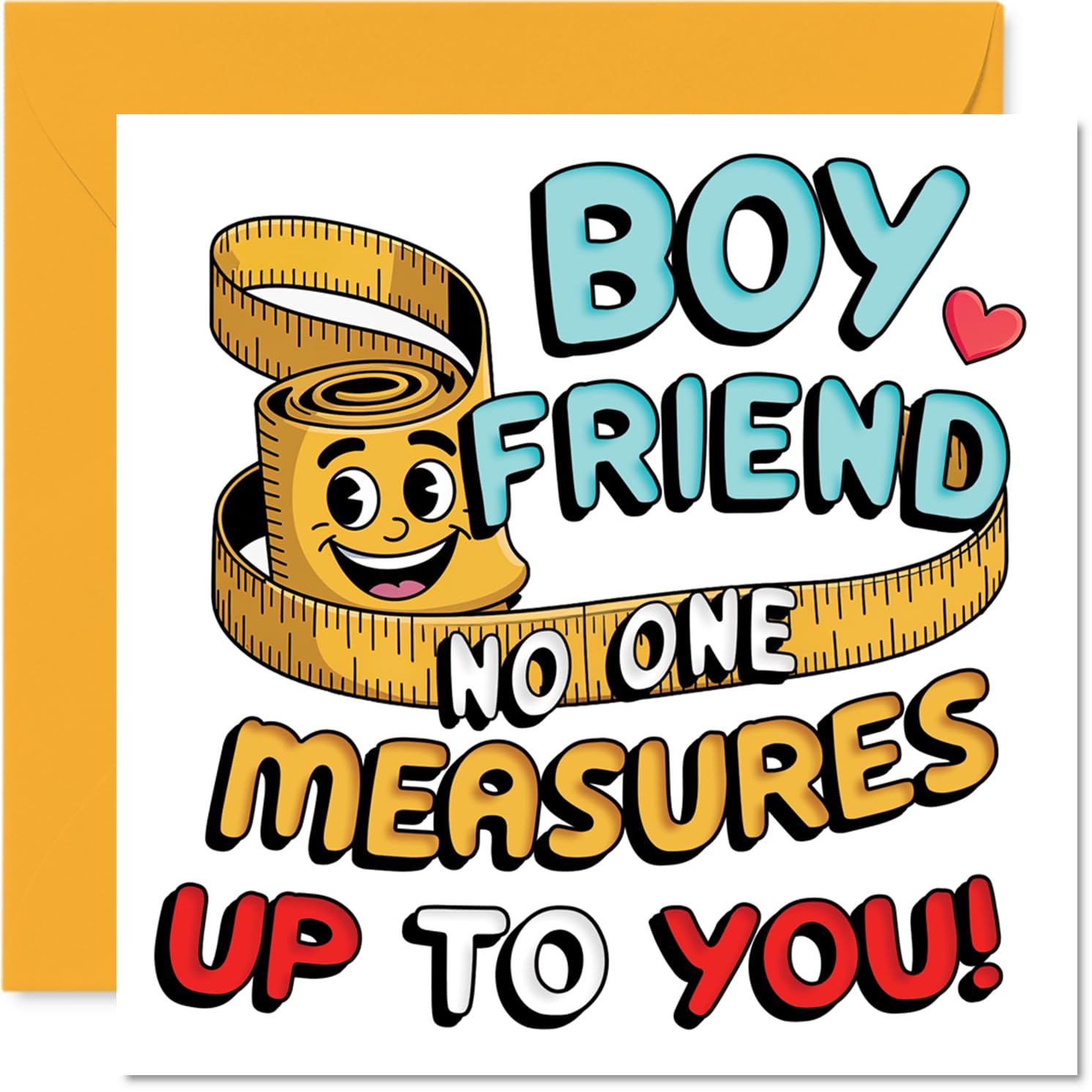 Playful Birthday Card for Boyfriend - No One Measures Up to You - Cheery Measuring Tape and Smiley Face Design, Anniversary - 145mm Square, Envelope Included