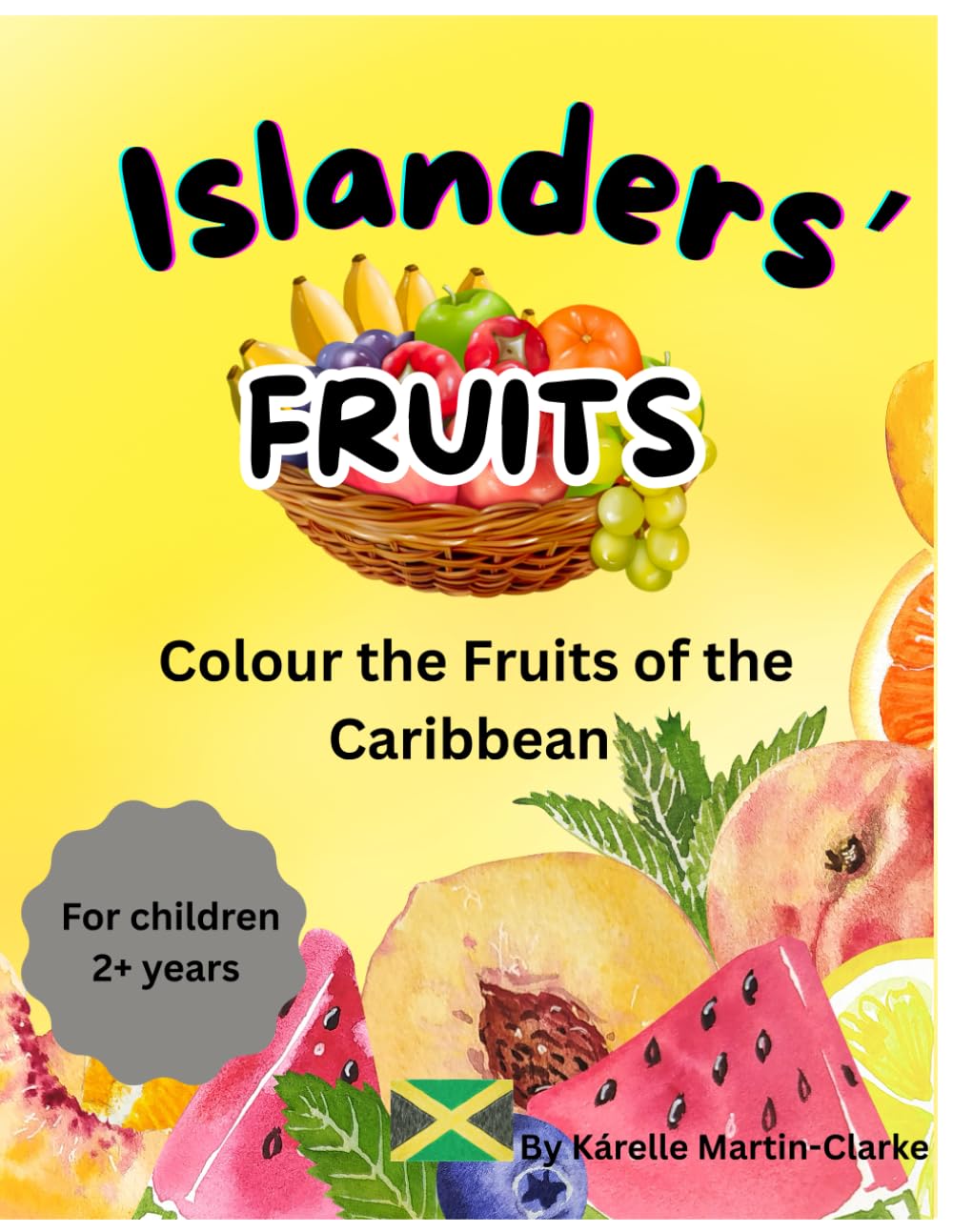 Islanders' Fruits: Colour the Fruits of the Caribbean (Caribbean Colouring Book Series)