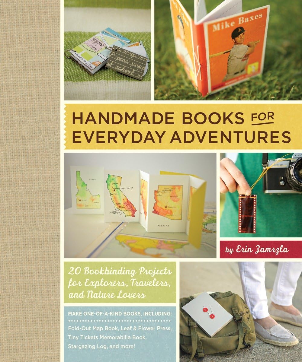 Handmade Books for Everyday Adventures: 20 Easy Japanese Bookbinding Projects for Travelers & Nature Lovers by Erin Zamrzla