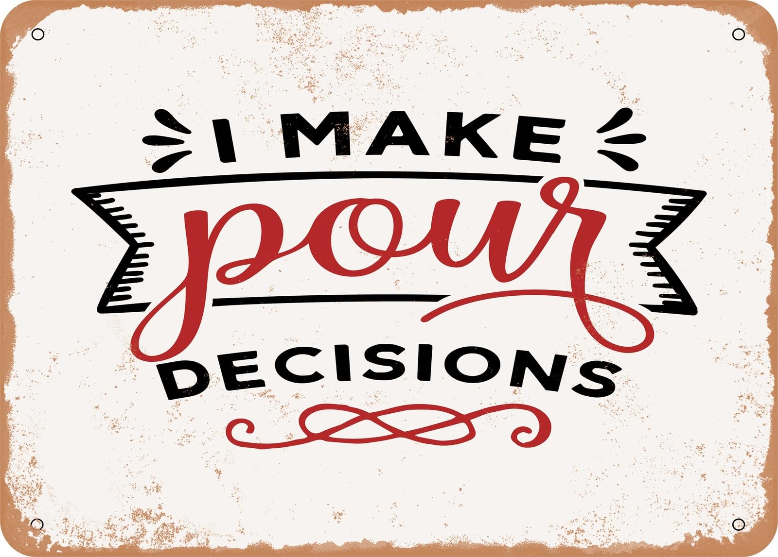 Miaomansenstore Metal Sign - I Make Pour Decisions - 7 - Vintage Rusty Look Sign Home Decor