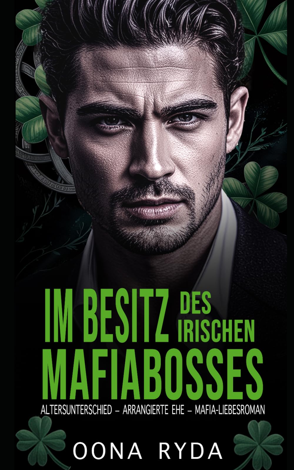 Im Besitz des irischen Mafiabosses: Altersunterschied – Arrangierte Ehe – Mafia-Liebesroman (Claddagh Clans: Die O'Rourkes)
