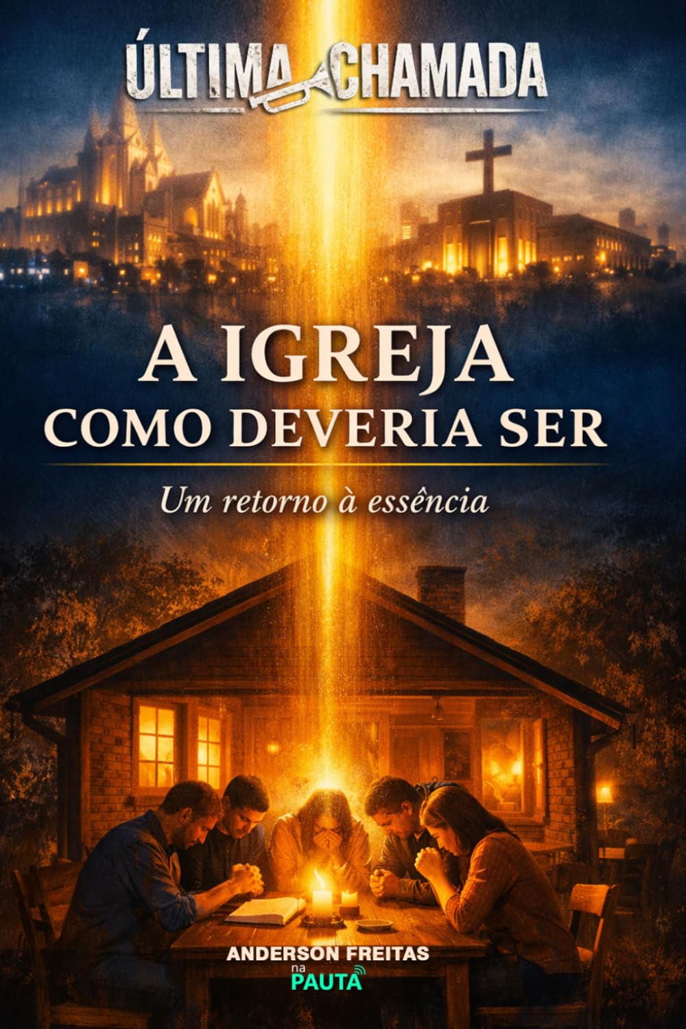 A Igreja como deveria ser: Um retorno à essência