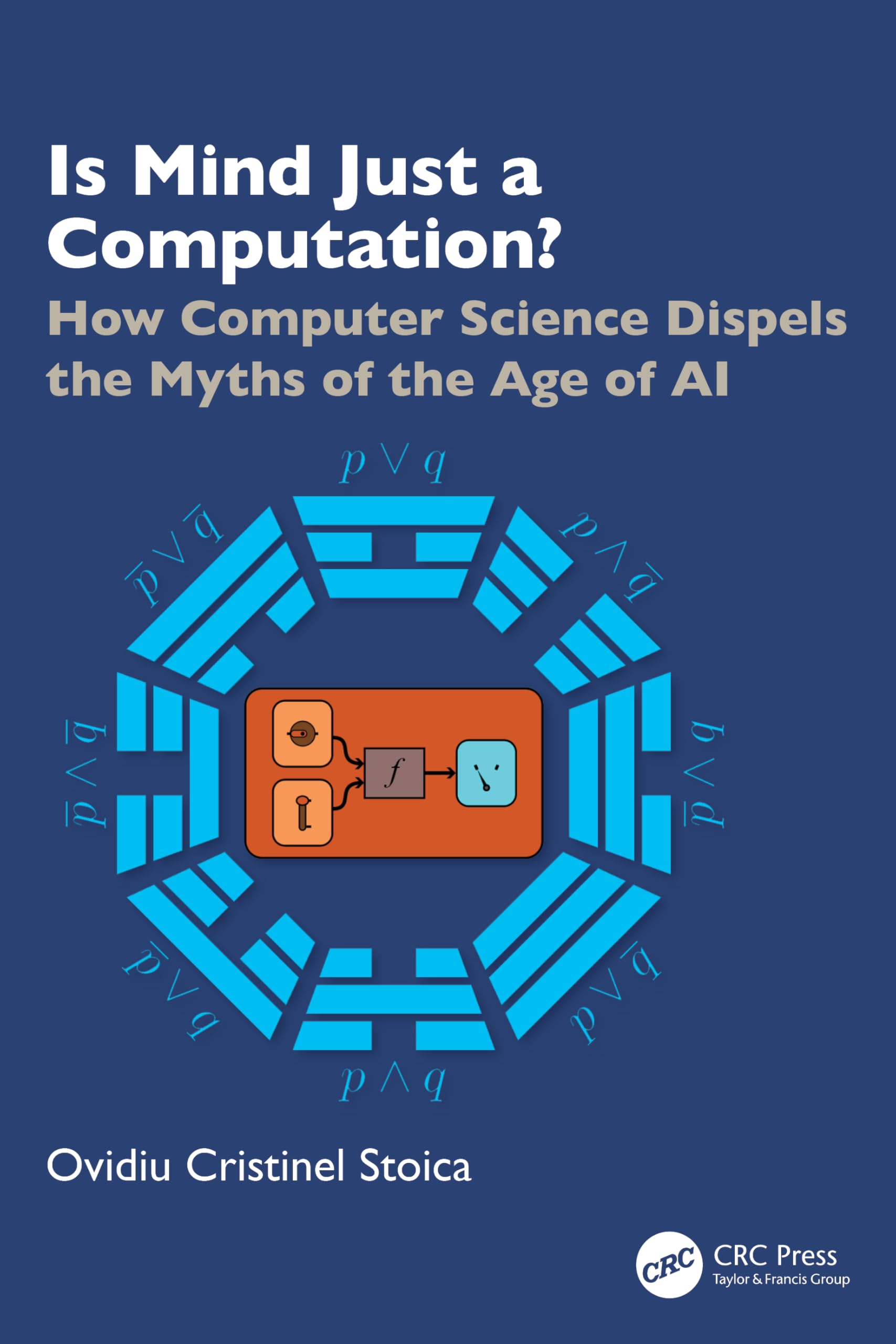 Is Mind Just a Computation?: How Computer Science Dispels the Myths of the Age of AI