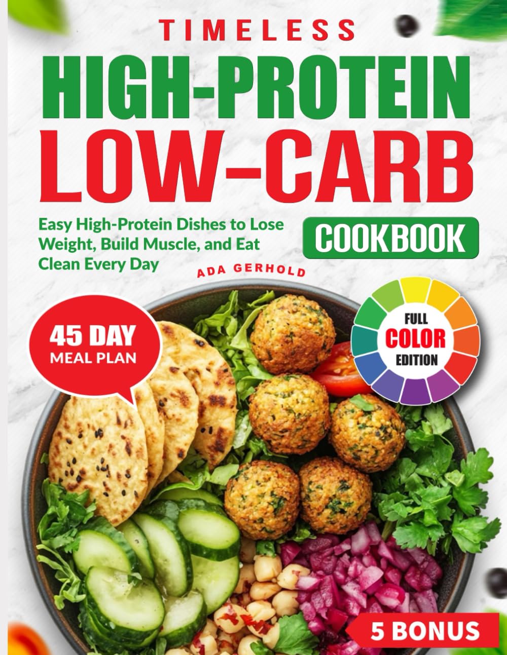 Timeless High-Protein Low-Carb Cookbook: Easy High-Protein Dishes to Lose Weight, Build Muscle, and Eat Clean Every Day
