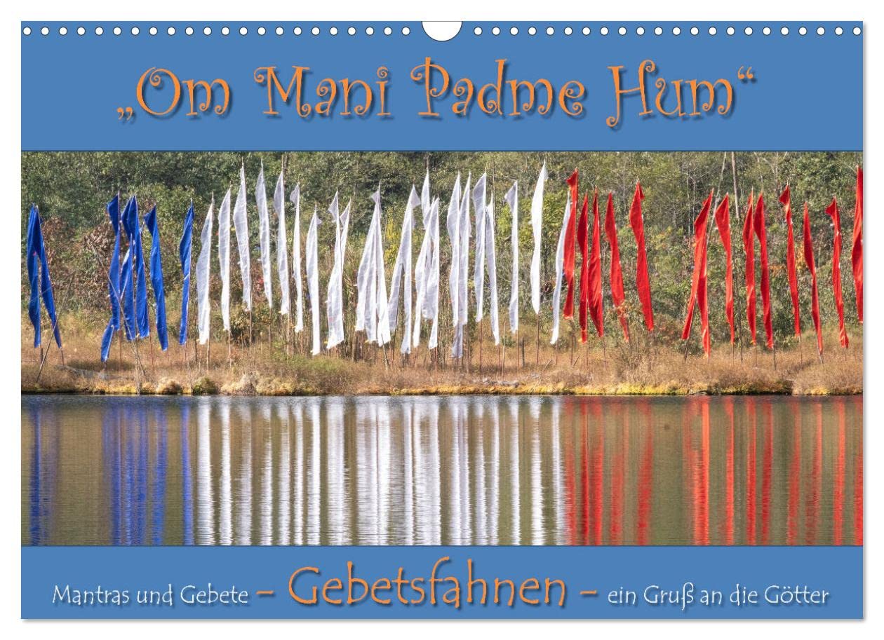 Gebetsfahnen - ein Gruß an die Götter (Wandkalender 2023 DIN A3 quer): Gebetsfahnen – das Glück in das Heim holen (Monatskalender, 14 Seiten ) (CALVENDO Orte)