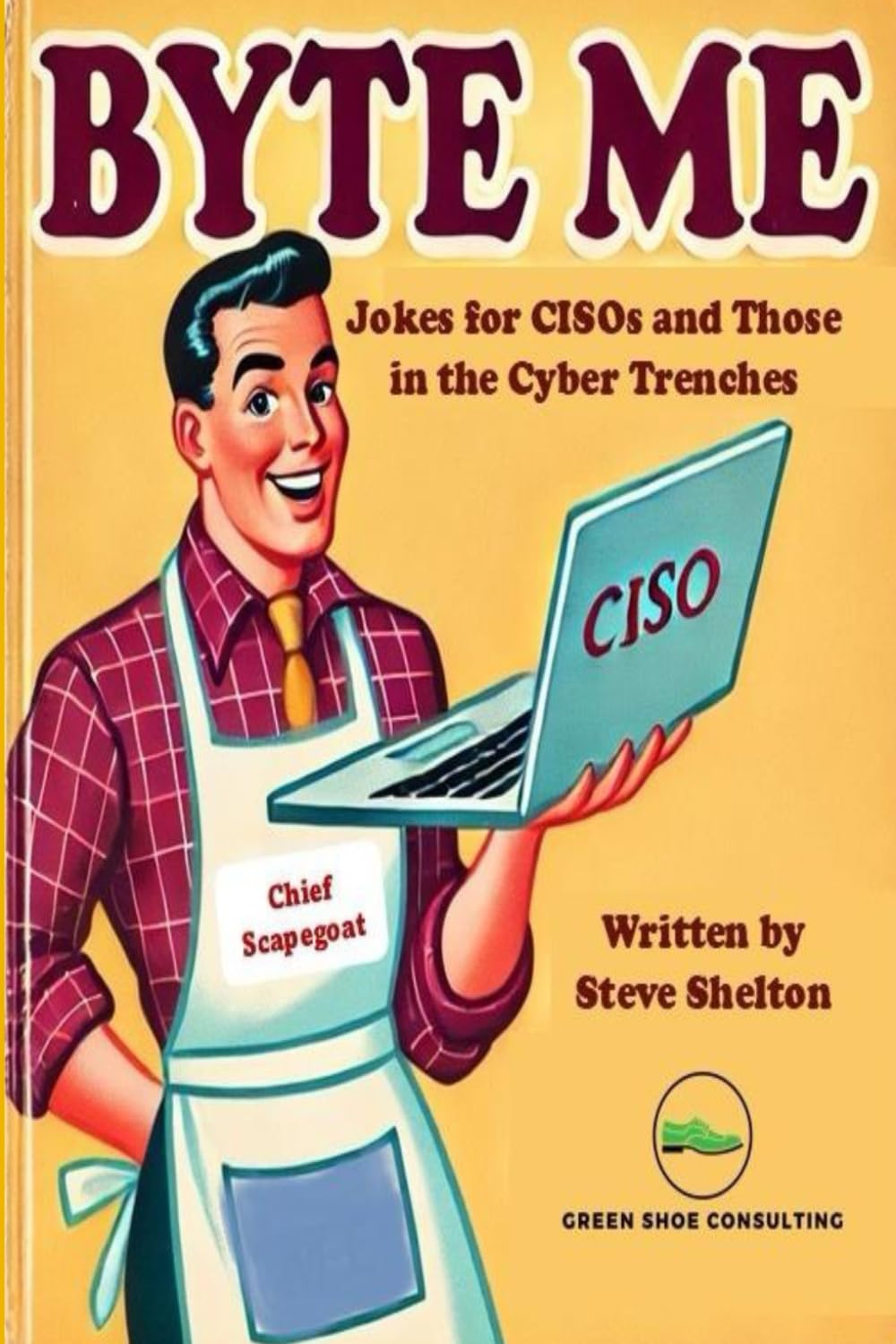 Byte Me: Cybersecurity Jokes for CISOs and Those in the Cyber Trenches