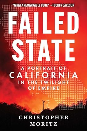 Failed State: A Portrait of California in the Twilight of Empire