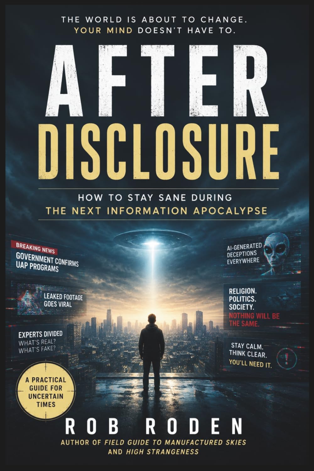 After Disclosure: How to Stay Sane During the Next Information Apocalypse