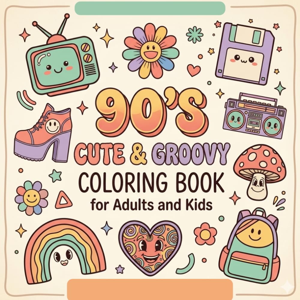 90s Groovy Coloring Book: Cute Retro Designs with Bold and Easy Pages to Relax and Unwind