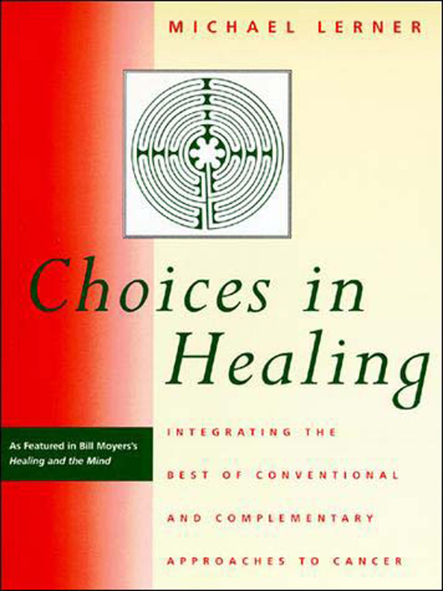 Choices in Healing: Integrating the Best of Conventional and Complementary Approaches to Cancer (The MIT Press)