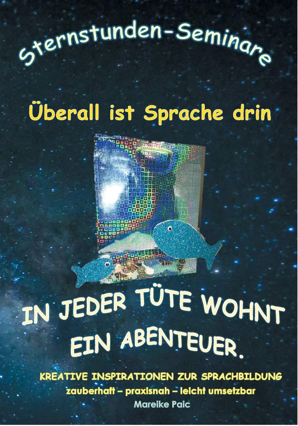 Überall ist Sprache drin: In jeder Tüte wohnt ein Abenteuer (German Edition)