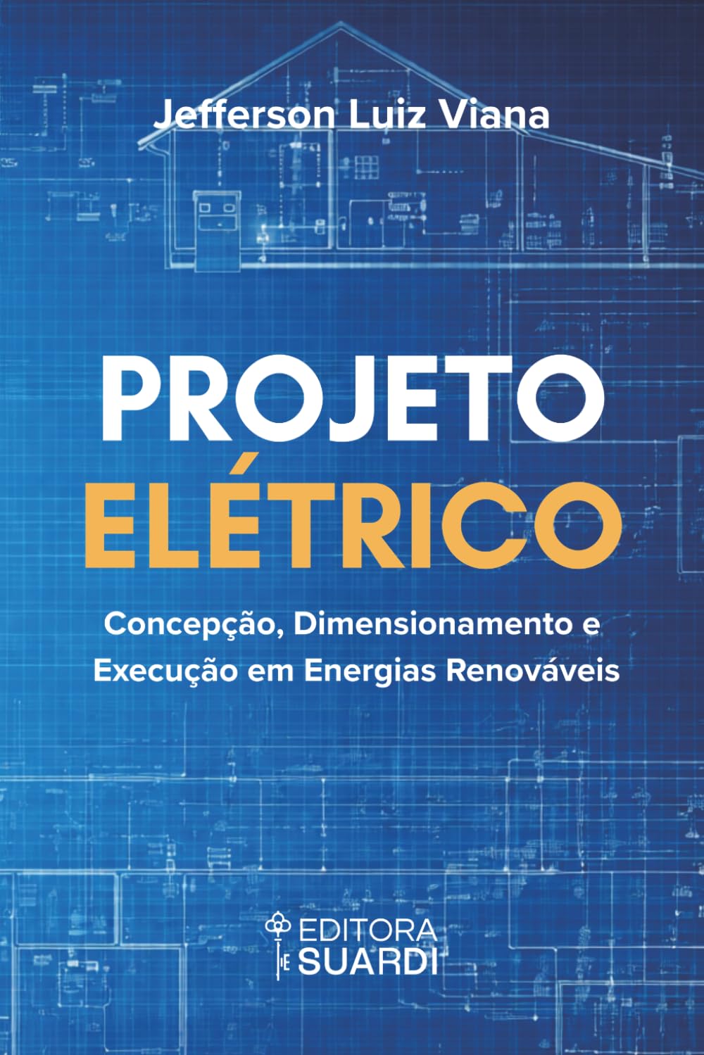 Projeto Elétrico: Concepção, Dimensionamento e Execução em Energias Renováveis