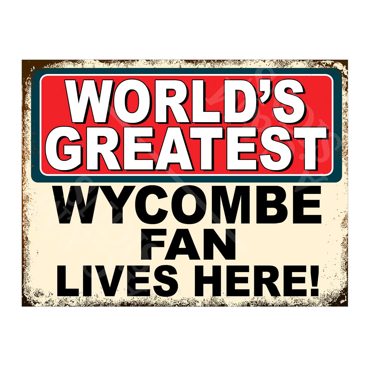 Worlds Greatest Wycombe Fan Metal Sign, 10x8in ref5460