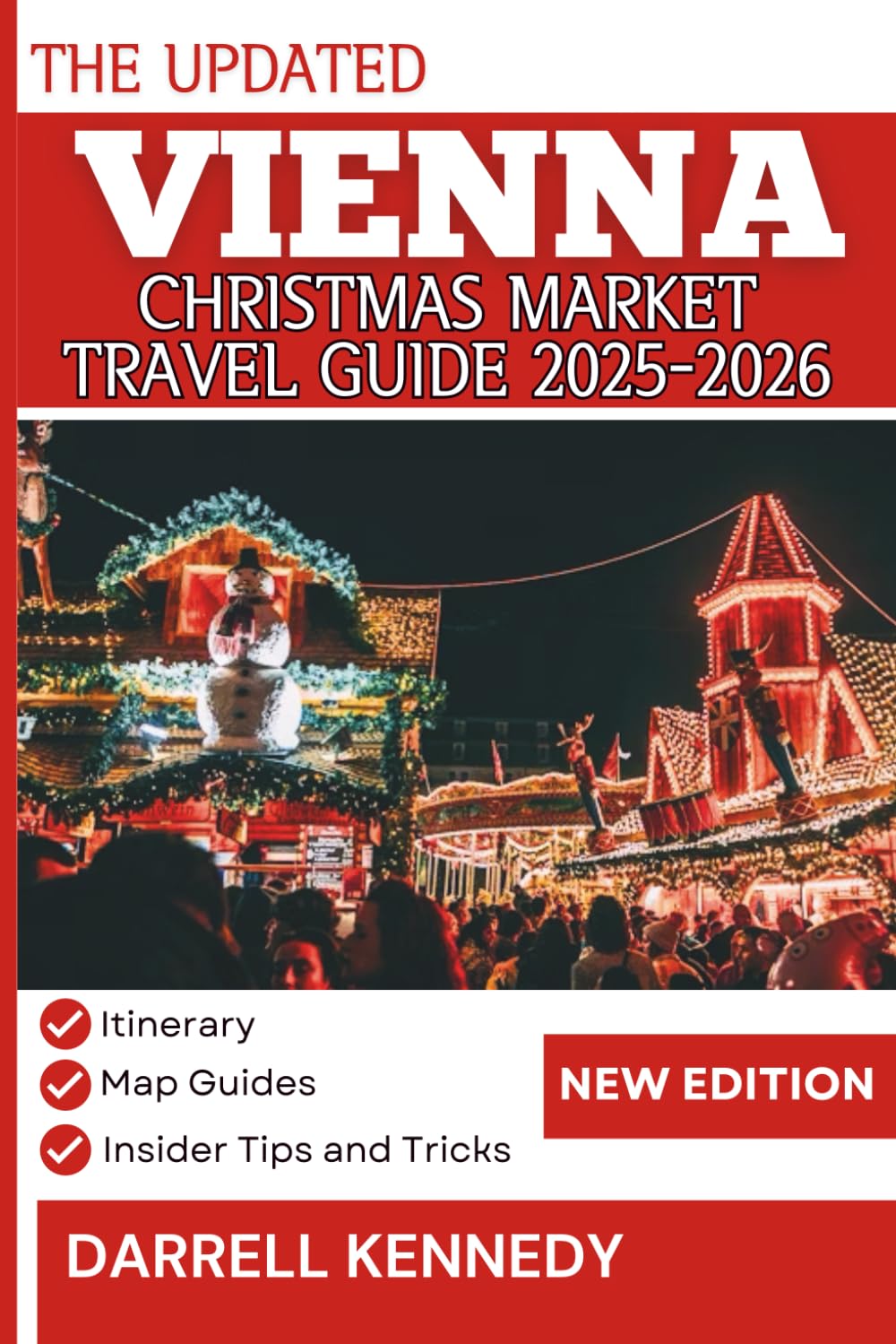 VIENNA CHRISTMAS MARKET TRAVEL GUIDE 2025-2026 (Full Colour Edition): Essential Companion for Festive Fun and Adventure.