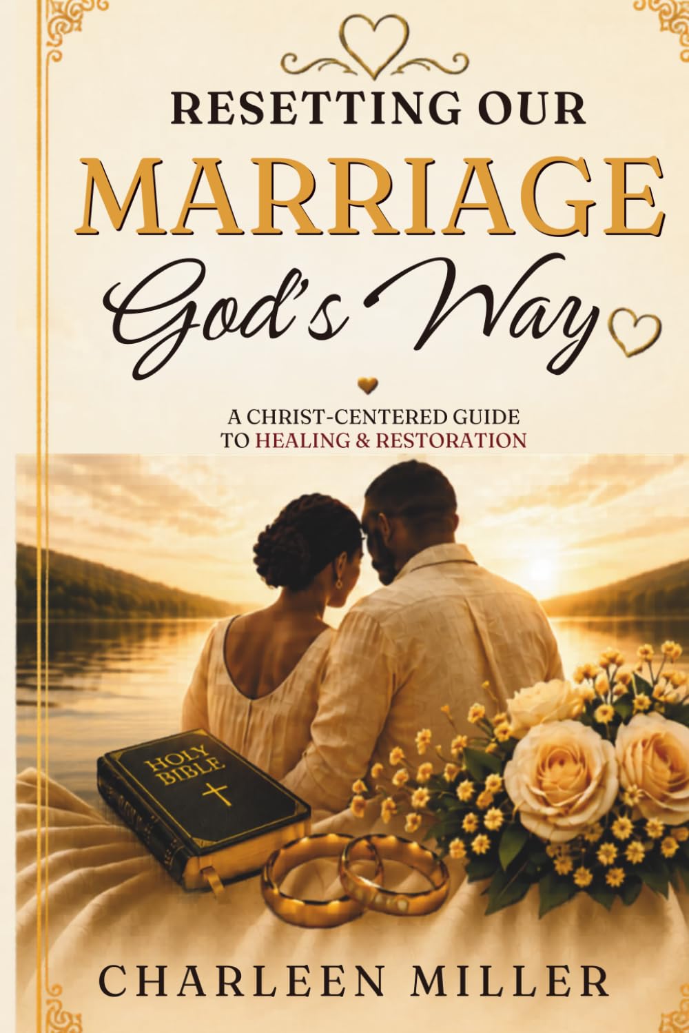 Resetting Our Marriage God’s Way: A Christ-Centered Guide to Healing & Restoration