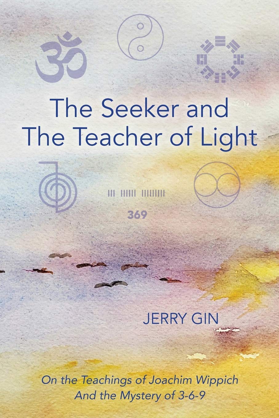 The Seeker and The Teacher of Light: On the Teachings of... - Gin, Jerry