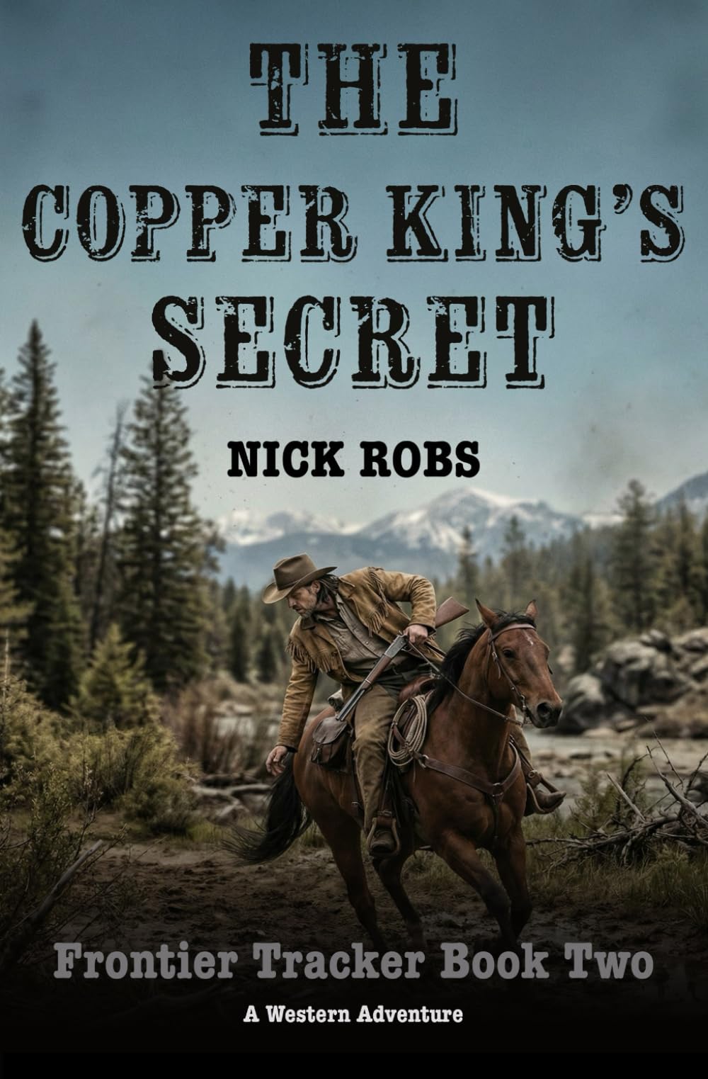 The Copper King's Secret: A Western Adventure (Frontier Tracker)